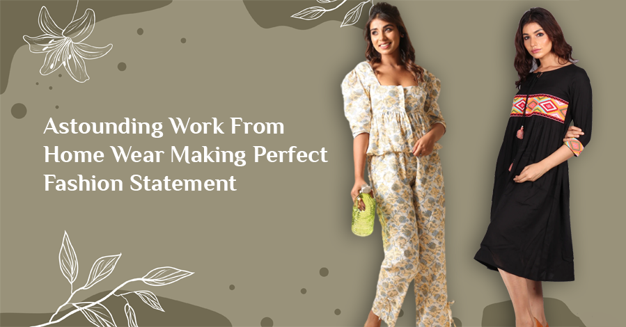 Astounding Work From Home Wear Making Perfect Fashion Statement